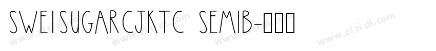 SweiSugarCjKtc SemiB字体转换